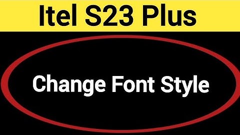 How to change font style, Itel S23 Plus me font style change kaise karen