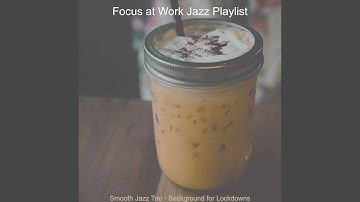 Pulsating Smooth Jazz Trio - Ambiance for Staying Home