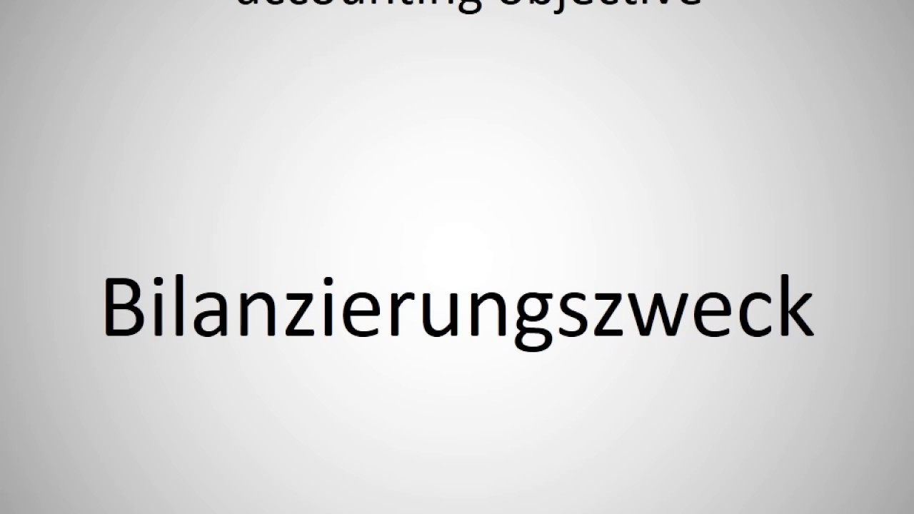 How to say accounting objective in German? YouTube