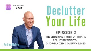 The Shocking Truth of What s really keeping you disorganized Overwhelmed