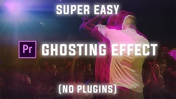 EASY GHOSTING MUSIC VIDEO EFFECTS (NO PLUGINS) - ADOBE PREMIERE PRO CC 2020