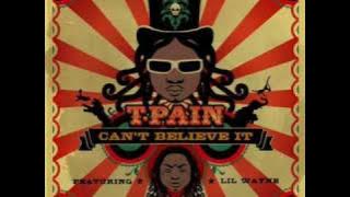 T-Pain Ft. Lil Wayne Can't Believe It