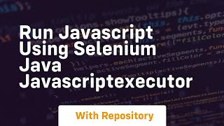 Run javascript using selenium java javascriptexecutor Net Worth