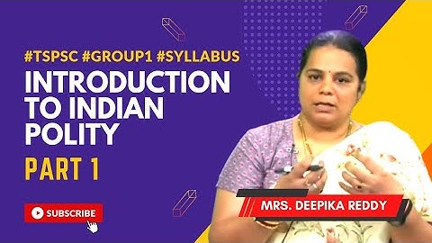 TSPSC 2022 Group 1 Exam Guidance || Introduction to Indian Polity Part 01 || Deepika Reddy