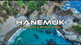 HANEMUK EJ,Loyeke x OmSon x Myx LAGU ACARA TERBARU  MUSIC LA N 69