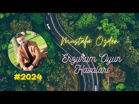 Mustafa Özden Erzurum Oyun Havaları #2024