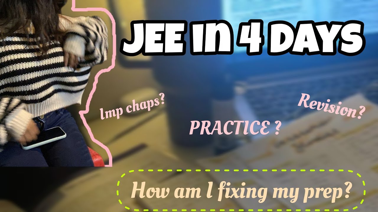 JEE in 4 days 🐬🙏🏻 | Fixing my prep! | Ik I'm cooked now💖🧿