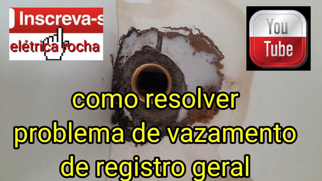 como resolver problema de vazamento em registro geral - YouTube