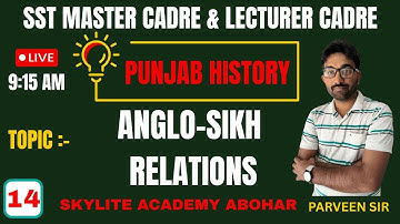 SST MASTER CADRE 2025 | PUNJAB HISTORY |  ANGLO-SIKH RELATIONS | DAY- 14 | SKYLITE ACADEMY
