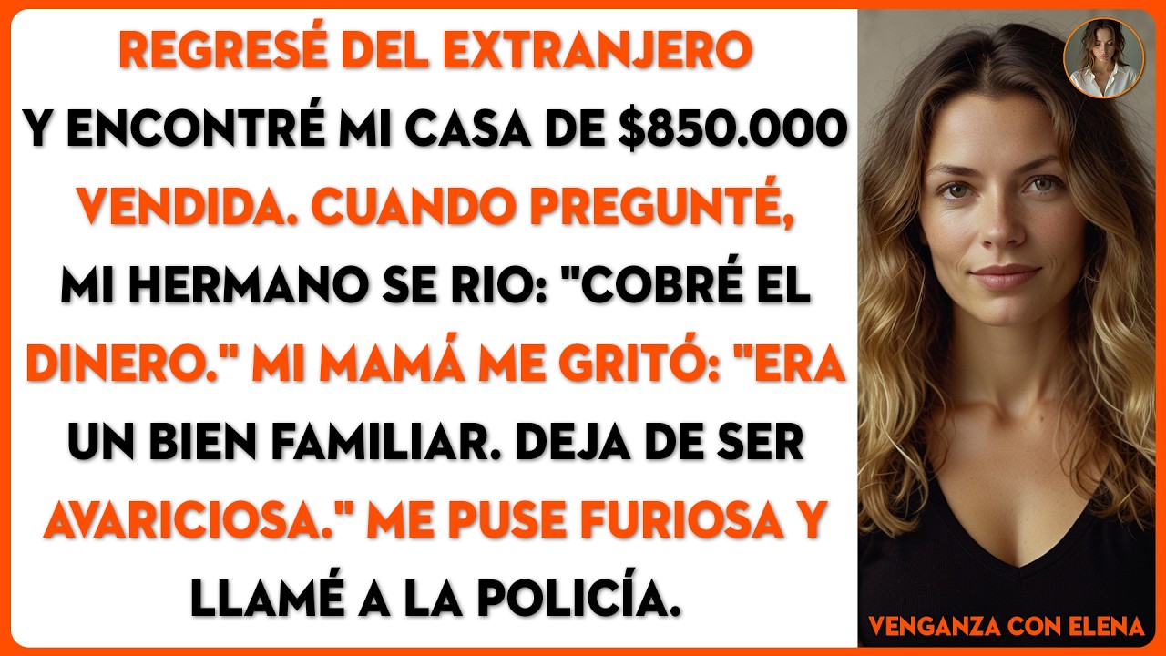 Regresé del extranjero y encontré mi casa de $850.000 vendida. Mi hermano se rio: 