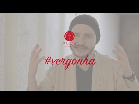 Vergonha - Graça de graça - Matt Hofstatter