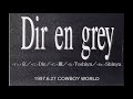 Dir en grey - 1997.6.27 COWBOY WORLD (Message Tape)