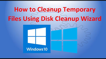 Disk Cleanup Wizard   Windows 10