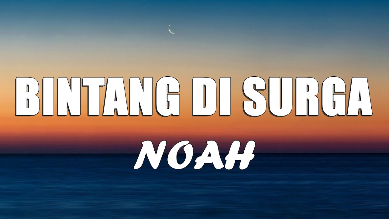 Bintang Di Surga - Noah | Lagu lirik
