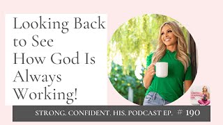 Do You Need To Look Back To See How God Is Always Working?