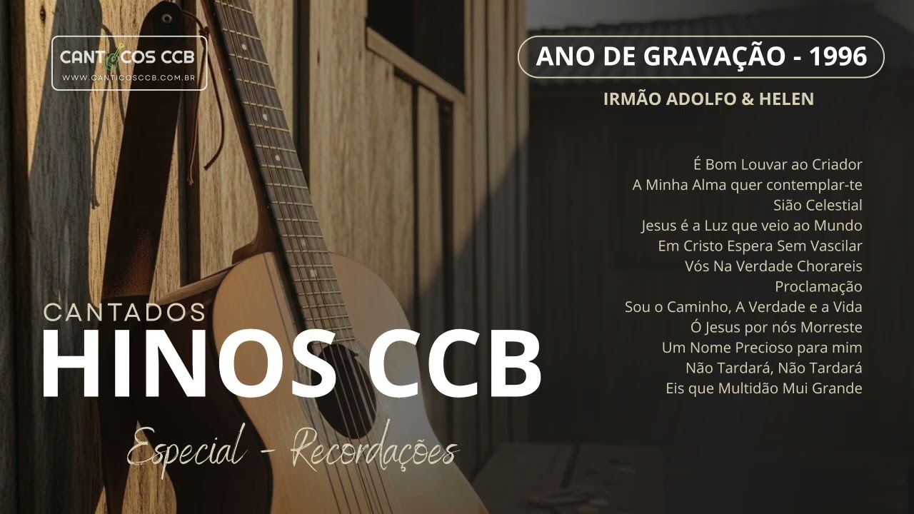 Hinos Cantados CCB - Especial Recordações 1996 - Irmão Adolfo e Helen Cânticos CCB