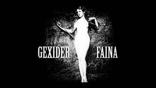 Gexider - Faina