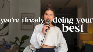 Doing Your Best Is Enough | Stop Over-Optimizing Your Life