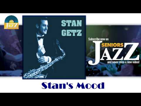 Stan Getz - Stan's Mood (HD) Officiel Seniors Jazz
