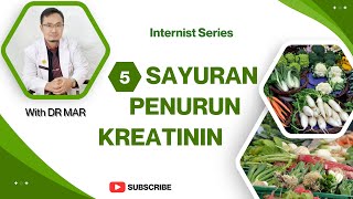 Internist Series - 5 SAYURAN PENURUN KREATININ - With DR MAR