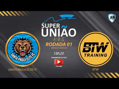 SUPER UNIÃO A|B|C 2026 | SANTA PAULA ELITE FC X BTW | RODADA 01