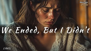 Download Lagu Kita Berakhir, Tapi Aku Tidak | Lagu Cinta Sedih MP3