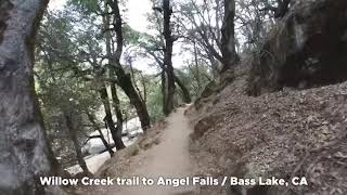 Willow Creek trail to Angel Falls / Bass Lake, CA
