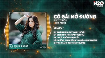 Cô Gái Mở Đường Remix - Thùy Triệu x H2O | NHẠC CÁCH MẠNG REMIX MỪNG 80 NĂM QUỐC KHÁNH 2/9