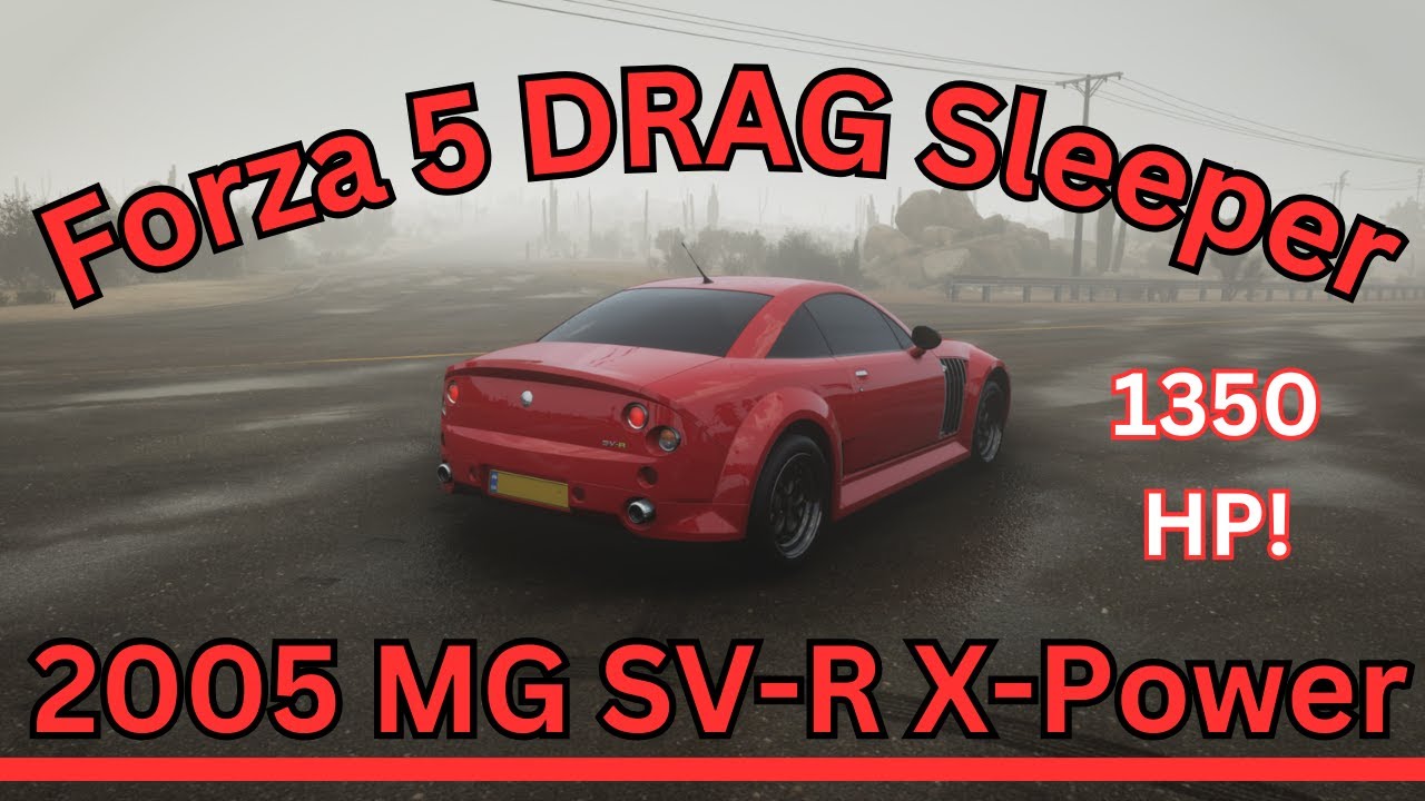 Forza Horizon 5 - 2005 MG SV-R XPOWER (DRAG SLEEPER) W/TUNE