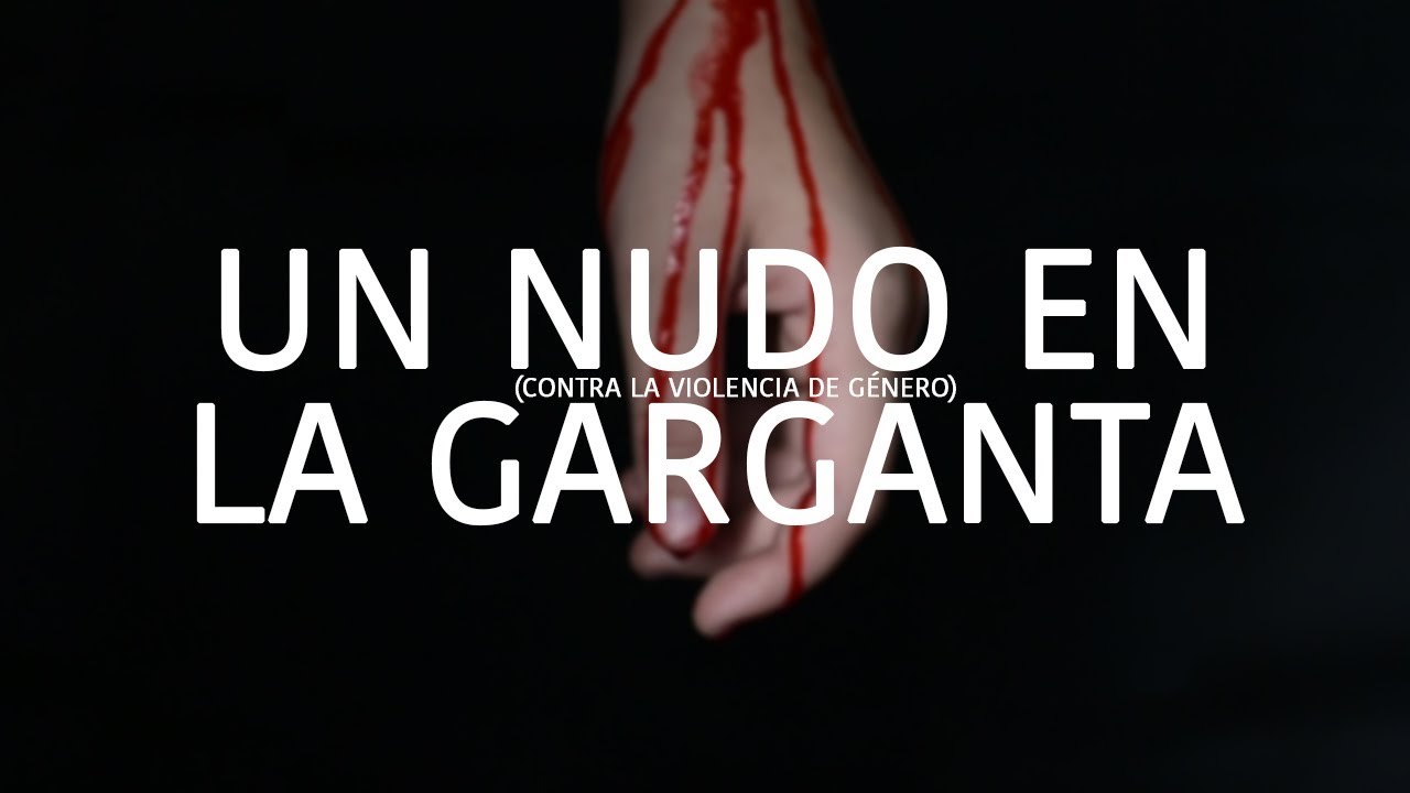 Un nudo en la garganta / Contra la violencia de género - YouTube