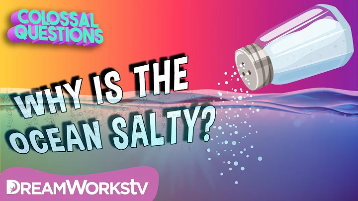 Why Is The Ocean Salty? | COLOSSAL QUESTIONS
