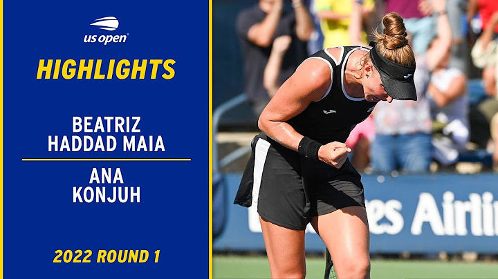 Beatriz Haddad Maia vs. Ana Konjuh Highlights | 2022 US Open Round 1