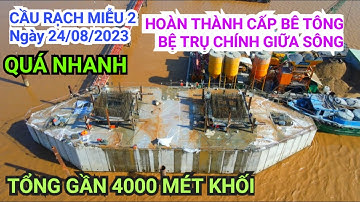 Quá nhanh ! Bệ trụ chính Cầu Rạch Miễu 2 phía Cồn Thới Sơn đã hoàn thành quá trình cấp bê tông