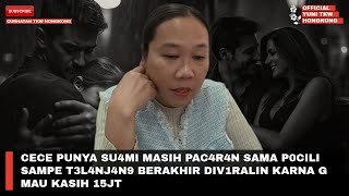 CECE PUNYA SU4MI MASIH PAC4R4N SAMA P0CILI SAMPE T3L4NJ4N9 BERAKHIR DIV1RALIN KARNA G MAU KASIH 15JT