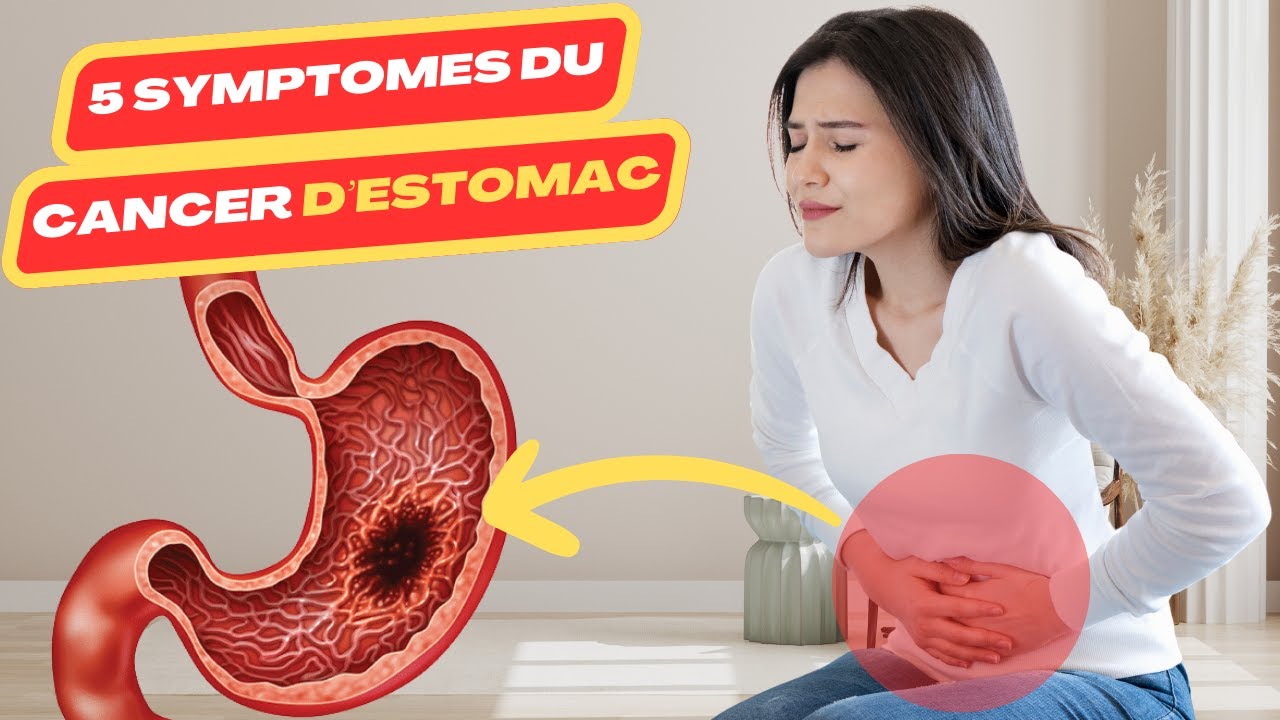 5 symptomes du cancer estomac cancer d'estomac symptômes cancer de