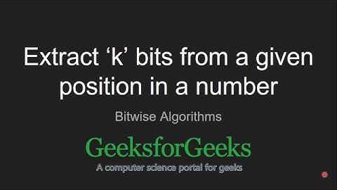Extract ‘k’ bits from a given position in a number | GeeksforGeeks