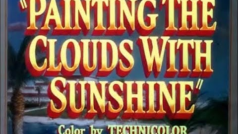 Painting The Clouds With Sunshine (1951) - Main Title & Ending Card "Titles" - (WB - 1951)