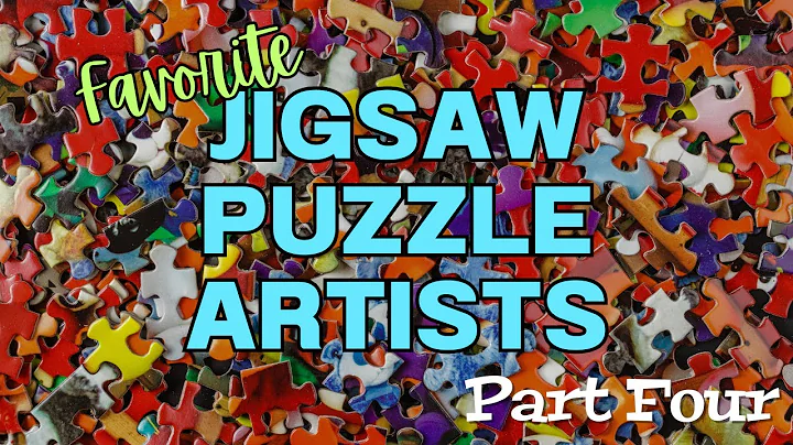 Favorite Jigsaw Puzzle Artists, Part Four!