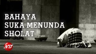 BAHAYA SUKA MENUNDA SHOLAT II Kajian Ust  Ali Hasan Bawazier, Lc