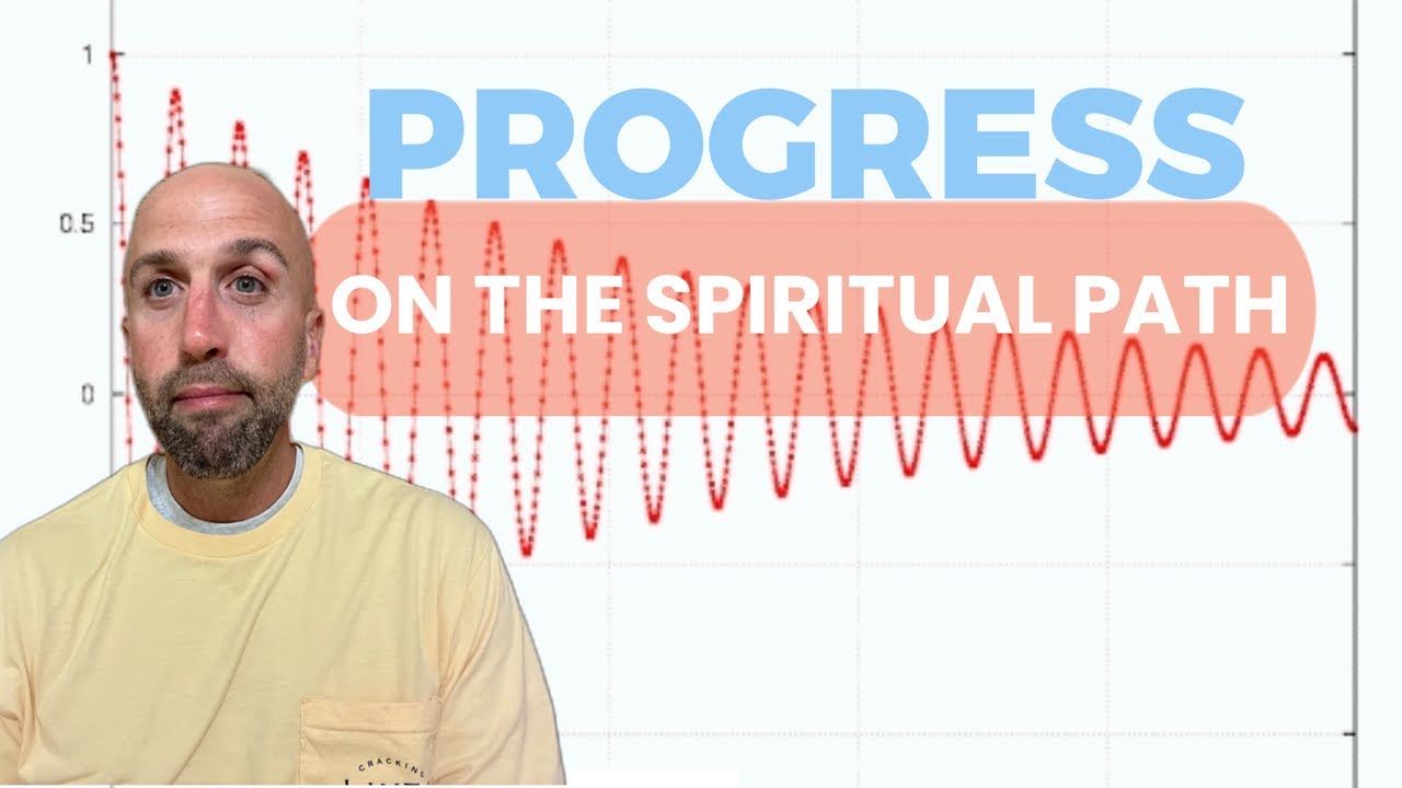 PROGRESS ON THE SPIRITUAL PATH 