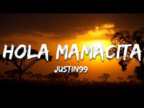 Justin99 - Hola Mamacita