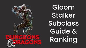 Gloom Stalker Conclave (Ranger) Subclass Guide and Power Ranking in D&D 5e - HDIWDT