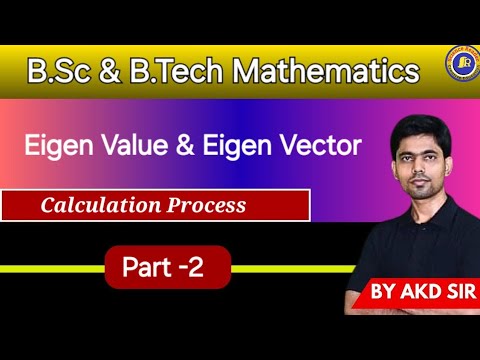 Eigen Value & Eigen Vector | Calculation Process | Part-2 | #akdmathsir ...