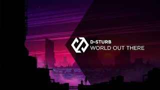 D-Sturb - World Out There