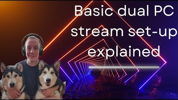 My basic dual PC stream setup explained!