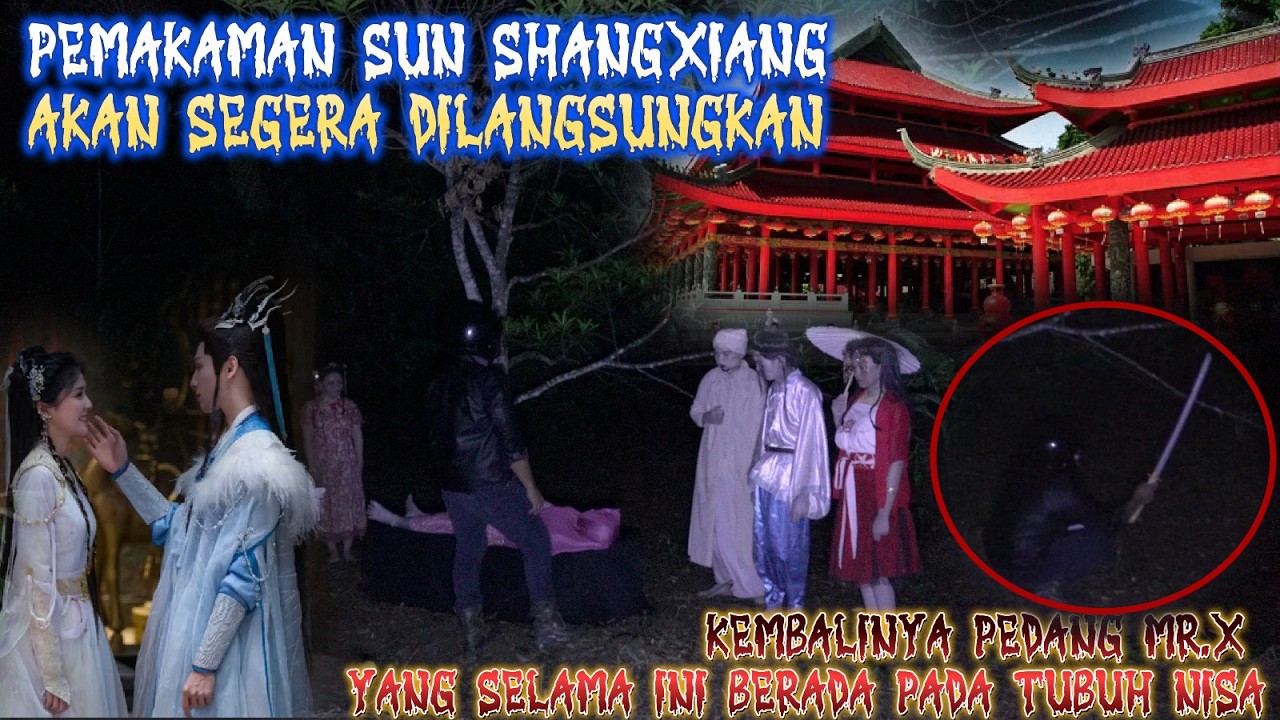 DUKA MENYELIMUTI! PEMAKAMAN SUN SHANGXIANG PAKAI BAJU DARI MR.X SAAT DIRINYA WAFAT