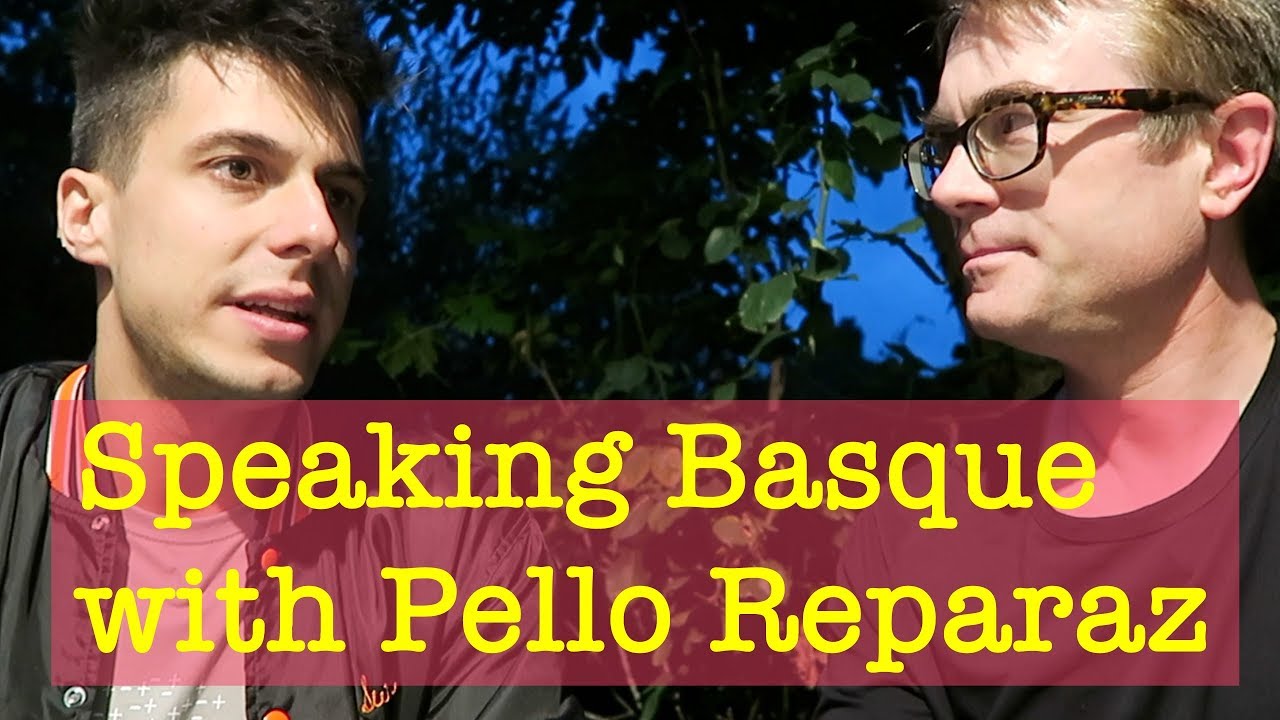 Speaking Basque with Pello Reparaz - YouTube