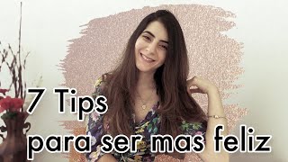 7 tips para ser mas feliz | 7 tips for happier life by VeroTime 526 views 4 years ago 6 minutes, 30 seconds