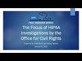 The focus of HIPAA Investigations by the Office for Civil Rights