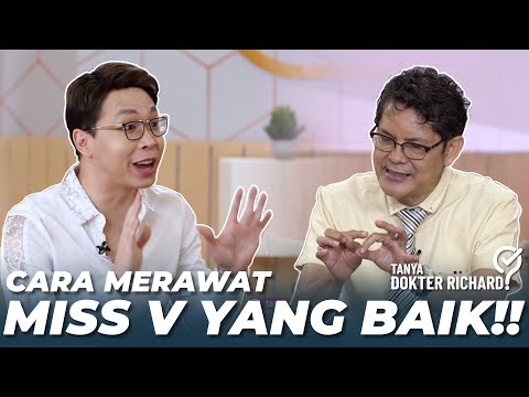 LANGSUNG DATANGKAN AHLINYA! BEGINI CARA MERAWAT MISS V YANG BAIK!! | TANYA DOKTER RICHARD